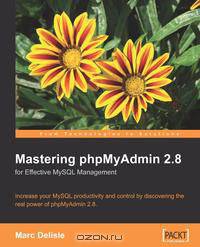 Mastering phpMyAdmin for Effective MySQL Management 2e
