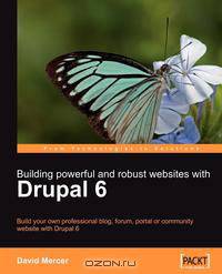 Building powerful and robust websites with Drupal 6