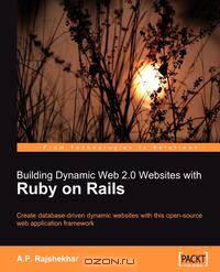 Building Dynamic Web 2.0 Websites with Ruby on Rails