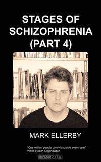 Stages of Schizophrenia, the (Part 4)