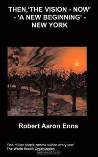 Then - The Vision - Now - A New Beginning - New York