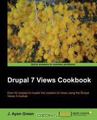 Drupal 7 Views Cookbook