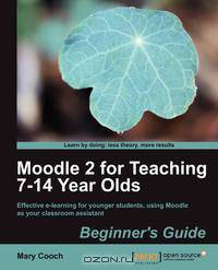 Moodle 2 for Teaching 7-14 Year Olds Beginner
