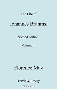 The Life of Johannes Brahms. Revised, Second Edition. (Volume 1).