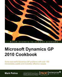 Microsoft Dynamics GP 2010 Cookbook