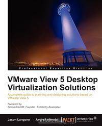 VMware View 5 Desktop Virtualization Solutions