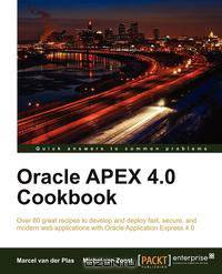 Oracle Apex 4.0 Cookbook