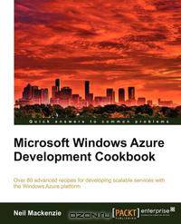 Microsoft Windows Azure Development Cookbook