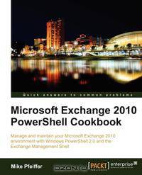 Microsoft Exchange 2010 Powershell Cookbook