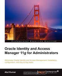 Oracle Identity and Access Manager 11g for Administrators