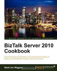 BizTalk Server 2010 Cookbook