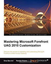 Mastering Microsoft Forefront UAG 2010 Customization