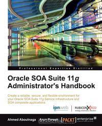 Oracle SOA Suite 11g Administrator