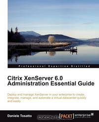 Citrix Xenserver 6.0 Administration Essential Guide
