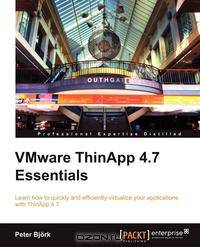 VMware ThinApp 4.7 Essentials