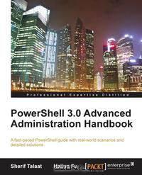 Powershell 3.0 Advanced Administration Handbook