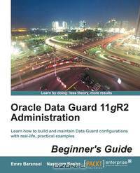 Oracle Data Guard 11gR2 Administration Beginner