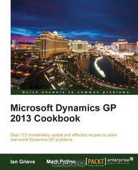 Microsoft Dynamics GP 2013 Cookbook