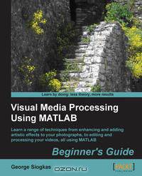 Visual Media Processing Using Matlab Beginner