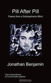 Pill After Pill - Poems from a Schizophrenic Mind