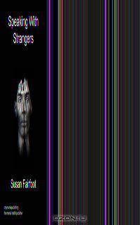 Speaking With Strangers