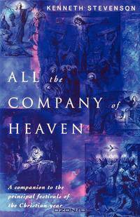 All the Company of Heaven