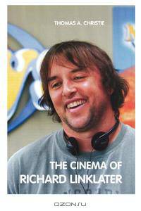 THE CINEMA OF RICHARD LINKLATER
