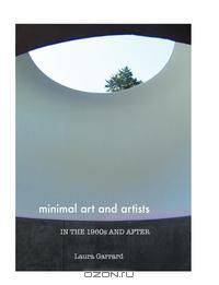 MINIMAL ART AND ARTISTS IN THE 1960S AND AFTER
