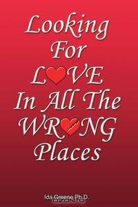 Looking for Love In All The Wrong Places