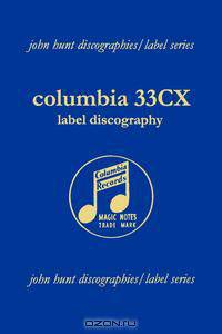 Columbia 33CX Label Discography. [2004].