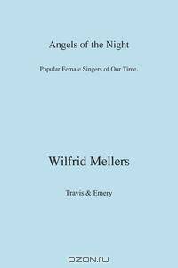 Angels of the Night. Popular Female Singers of Our Time.