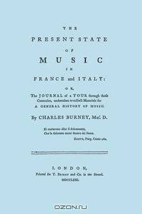 The Present State of Music in France and Italy. [Facsimile of 1771 edition]