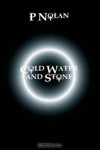 Cold Water and Stone