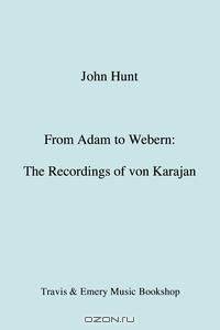 From Adam to Webern. The Recordings of von Karajan [1987]