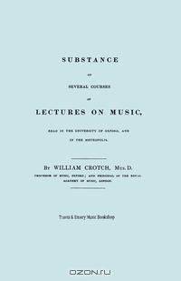 Substance of Several Courses of Lectures on Music. (Facsimile of 1831 edition).
