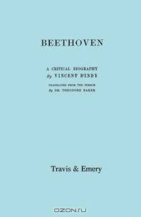 Beethoven. A Critical Biography. [Facsimile of First English edition 1912].