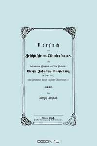 Versuch einer Geschichte des Clavierbaues. (Faksimile 1853).