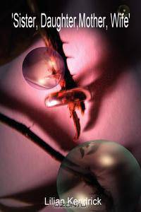 Sister, Daughter, Mother, Wife