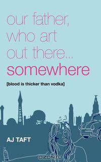 Our Father, Who Art Out There...Somewhere