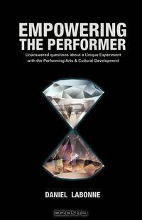 Empowering the Performer, Unanswered Questions about a Unique Experiment with the Performing Arts & Cultural Development