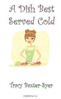 A Dish Best Served Cold