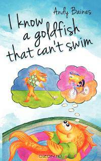 I Know a Goldfish That Can