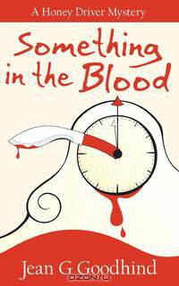 Something in the Blood - A Honey Driver Murder Mystery
