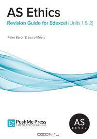 AS Ethics Revision Guide for Edexcel (Units 1 & 2)