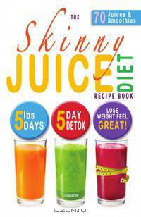 The Skinny Juice Diet Recipe Book