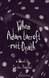 When Adam Lacroft Met Death