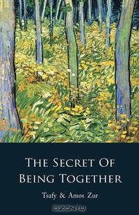 The Secret of Being Together