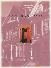 San Francisco: A Photographic Celebration