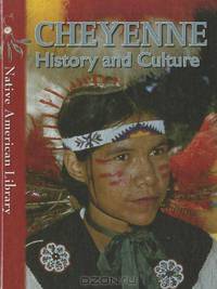 Cheyenne History and Culture (Native American Library)