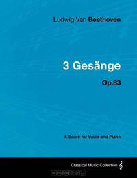 Ludwig Van Beethoven - 3 Gesange - Op.83 - A Score for Voice and Piano